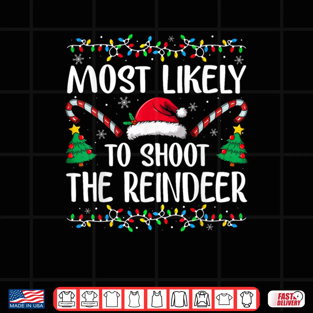 Most Likely to Shoot The Reindeer Funny Matching Christmas Shirt Most Likely to Shoot The Reindeer Funny Matching Christmas Shirt