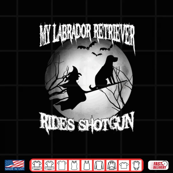Design My Labrador Retriever Rides Shotgun Halloween Shirt