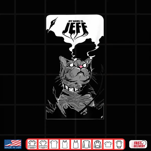 My Name is Jeff Shirt 3 Design My Name is Jeff Shirt