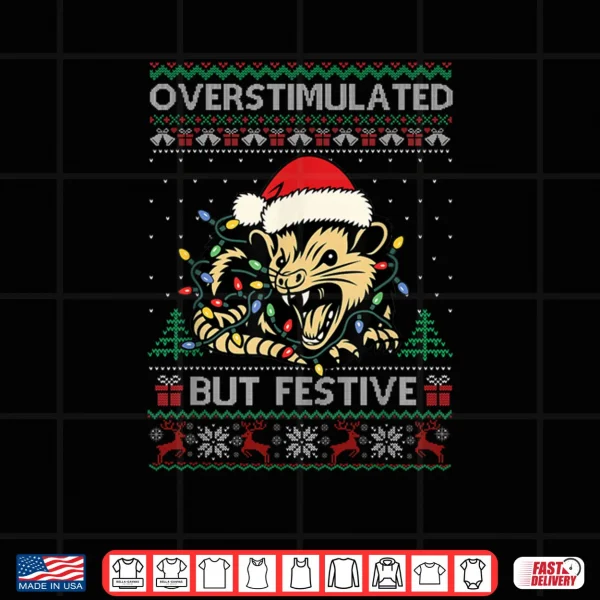 Design Overstimulated But Festive Possum Christmas Pajamas Ugly Shirt