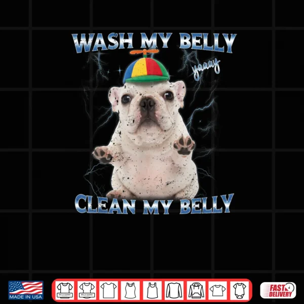Design Pibble Wash Clean My Belly Shirt