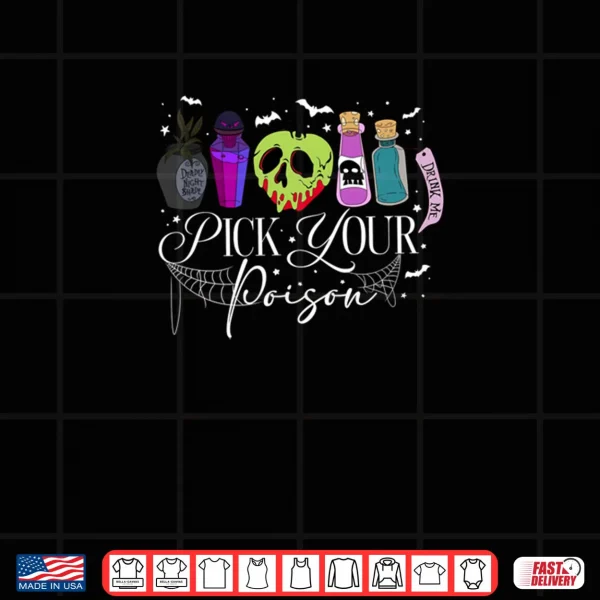 Pick Your Poison Happy Halloween Day Party Spooky Shirt 3 Design Pick Your Poison Happy Halloween Day Party Spooky Shirt
