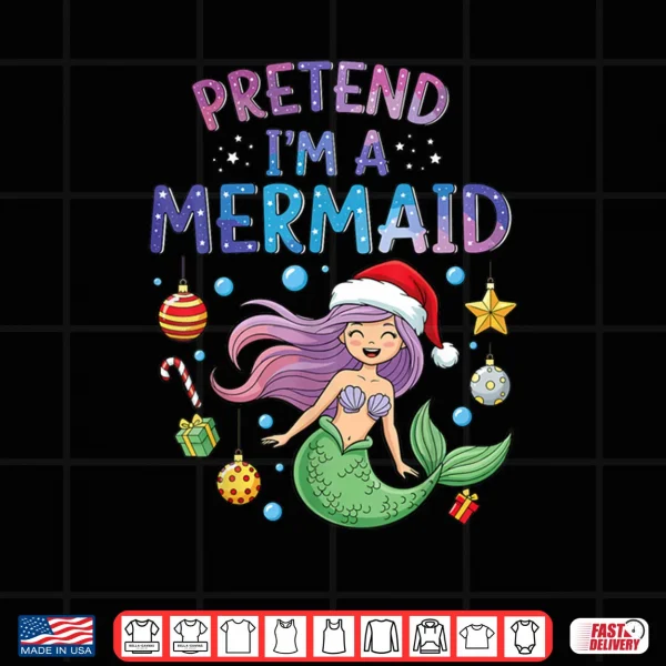 Design Pretend Im a Mermaid Halloween Costume Girl Shirt