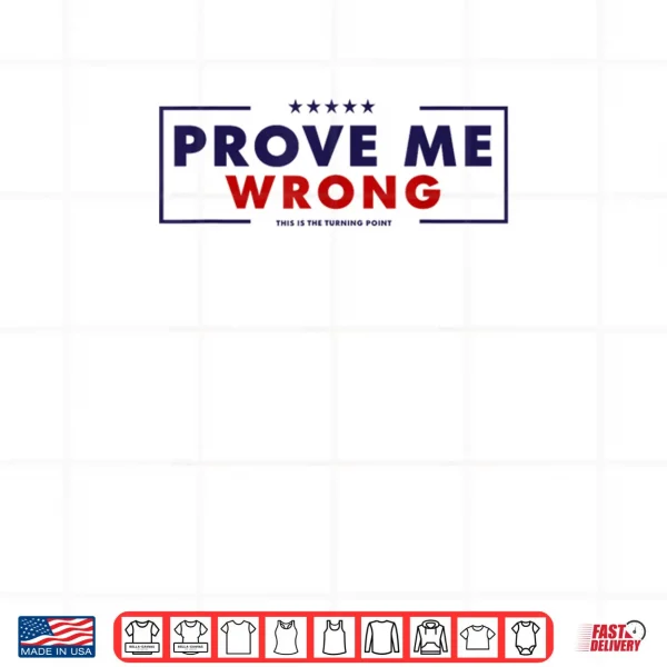 Design Prove Me Wrong Motivational Shirt