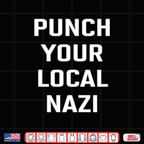 Punch Your Local Nazi Shirt 3 Design Punch Your Local Nazi Shirt