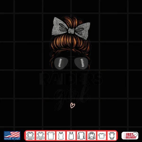 Design Raiders Girl Messy Bun Love Raiders Funny Football Fan Pride Shirt