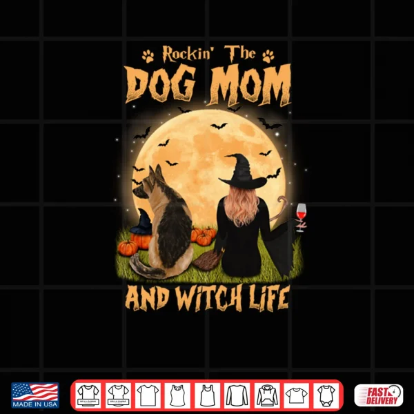 Design Rocking The Dog Mom And Witch Life German Shepherd Halloween Shirt