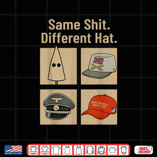 Design Same Shit Different Hat Funny Shirt
