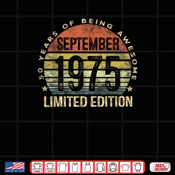 Design September 1975 Limited Edition 50 Year Old 50th Birthday Shirt