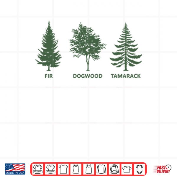 Design Subtle Fir Dogwood Tamarack Anti Trump Shirt