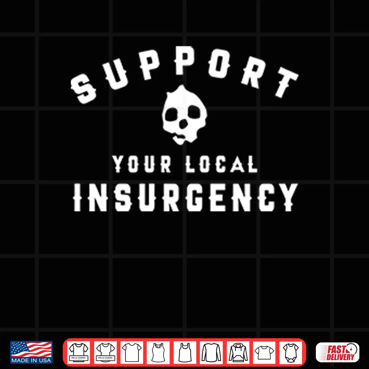 Support Your Local Insurgency Shirt Support Your Local Insurgency Shirt