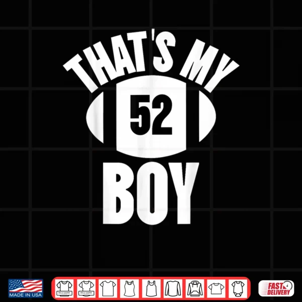 Design Thats My Boy Football Number 52 Shirt