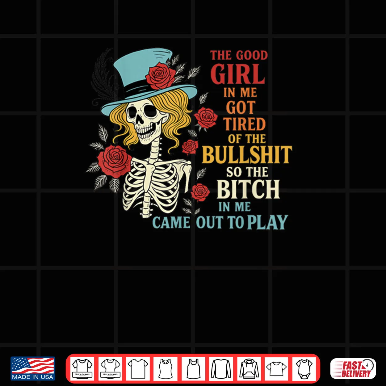 The Good Girl in Me Got Tired of The Bullshit Lady Skeleton Shirt The Good Girl in Me Got Tired of The Bullshit Lady Skeleton Shirt