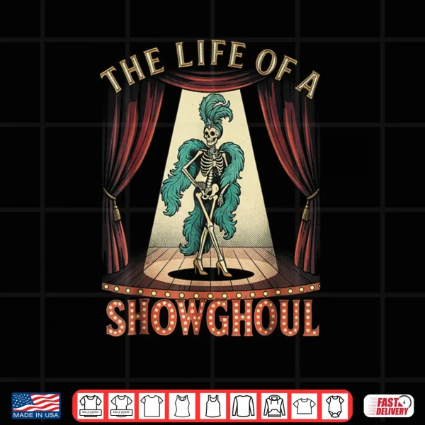 Design The Life of A Showghoul Halloween Show Skeleton Girl Retro Shirt