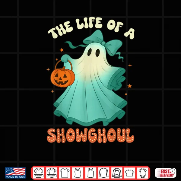 The Life of A Showghoul Halloween Spooky Girls Shirt 3 Design The Life of A Showghoul Halloween Spooky Girls Shirt