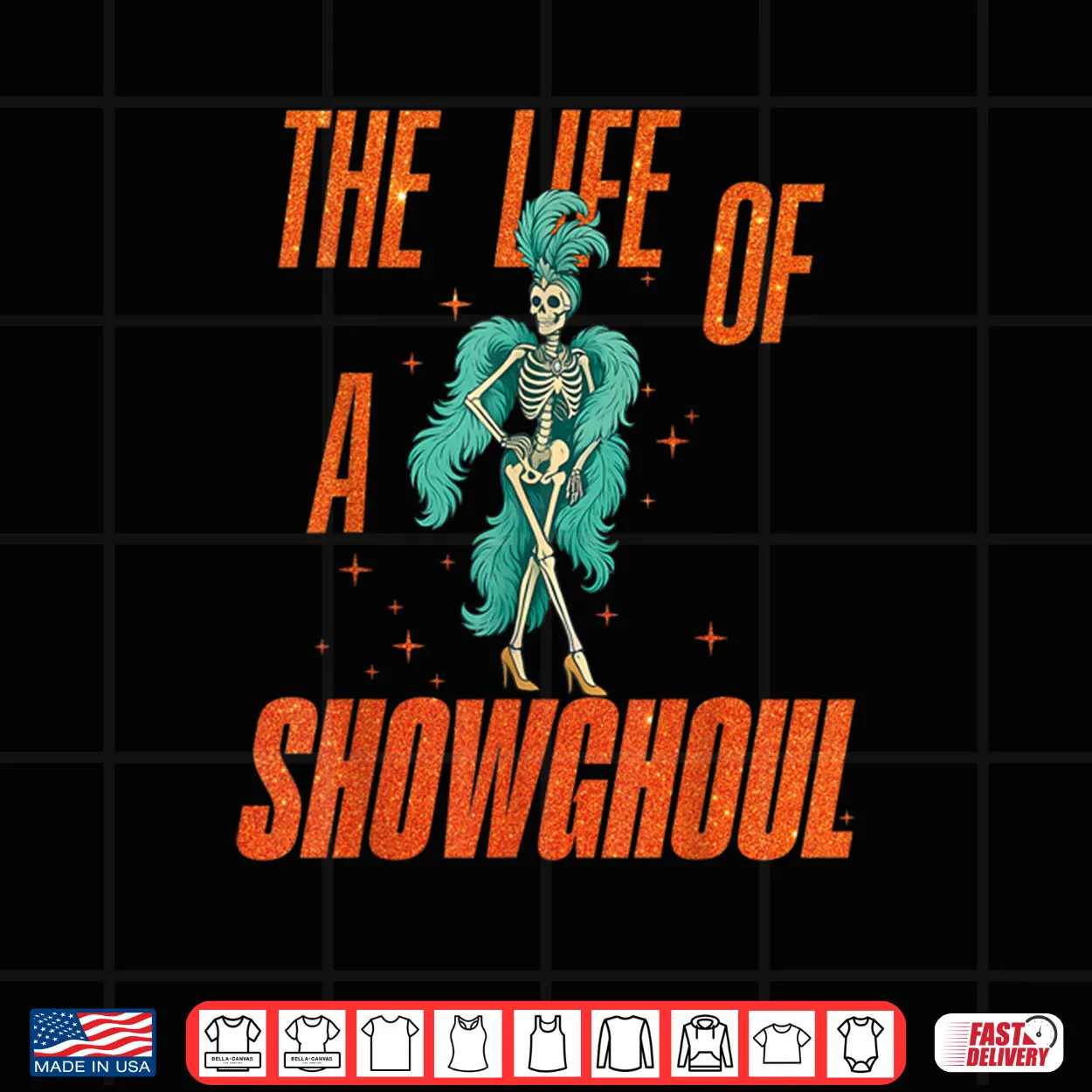 The Life of A Showghoul Retro Halloween Show Skeleton Girl Shirt The Life of A Showghoul Retro Halloween Show Skeleton Girl Shirt