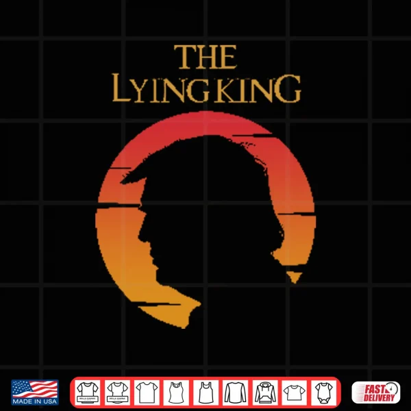 The Lying King Anti Trump Shirt 3 Design The Lying King Anti Trump Shirt