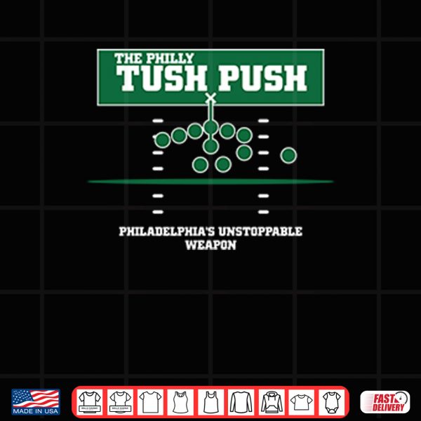 The Philly Tush Push Philadelphia’s Unstoppable Weapon Shirt 3 Design The Philly Tush Push Philadelphias Unstoppable Weapon Shirt