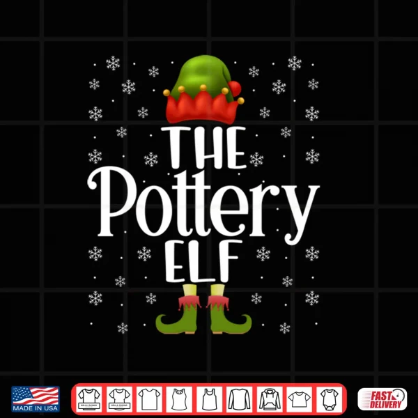 The Pottery Elf Funny Ceramics Artist Clay Pottery Christmas Shirt 3 Design The Pottery Elf Funny Ceramics Artist Clay Pottery Christmas Shirt