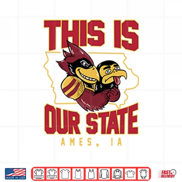 Design This Is Our State Iowa State Cyclones Ames IA Map Shirt 1 1