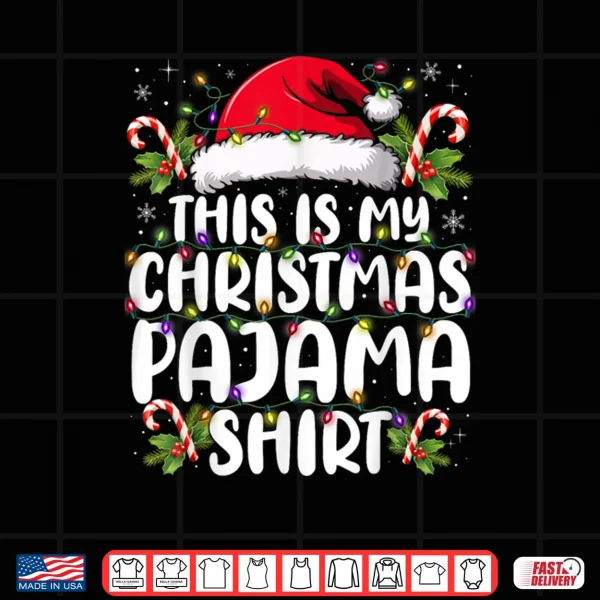 Design This is My Christmas Pajama Shirt Funny Xmas PJs Shirt