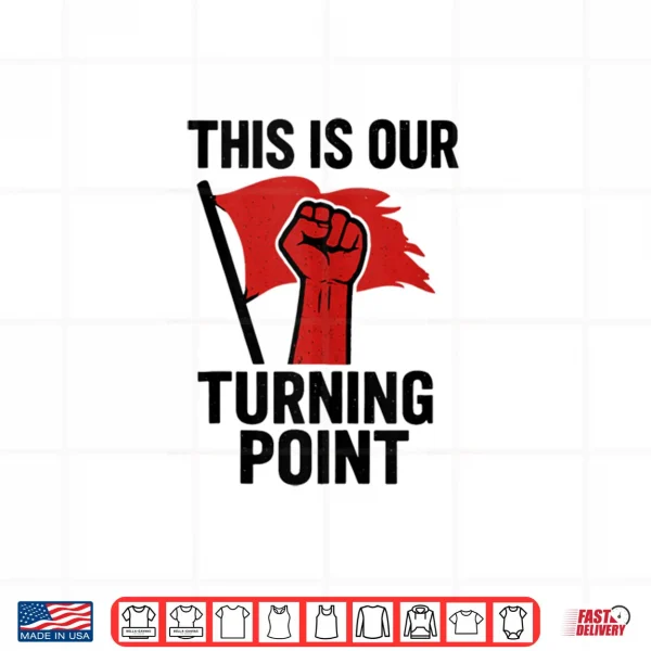 This is Our Turning Point Shirt 3 Design This is Our Turning Point Shirt