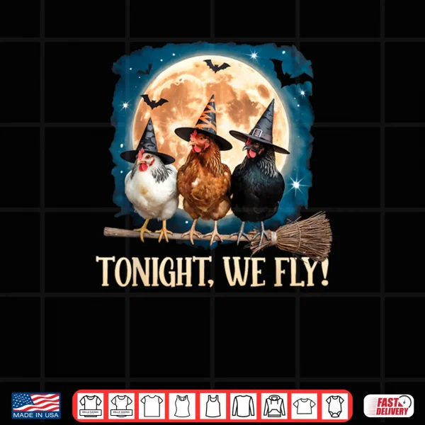 Design Tonight We Fly Moon Bat Funny Spooky Chicken Witch Halloween Shirt