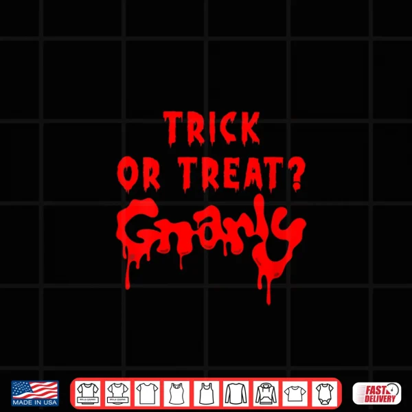 Trick or Treat Gnarly Dripping Blood Halloween Shirt 3 Design Trick or Treat Gnarly Dripping Blood Halloween Shirt