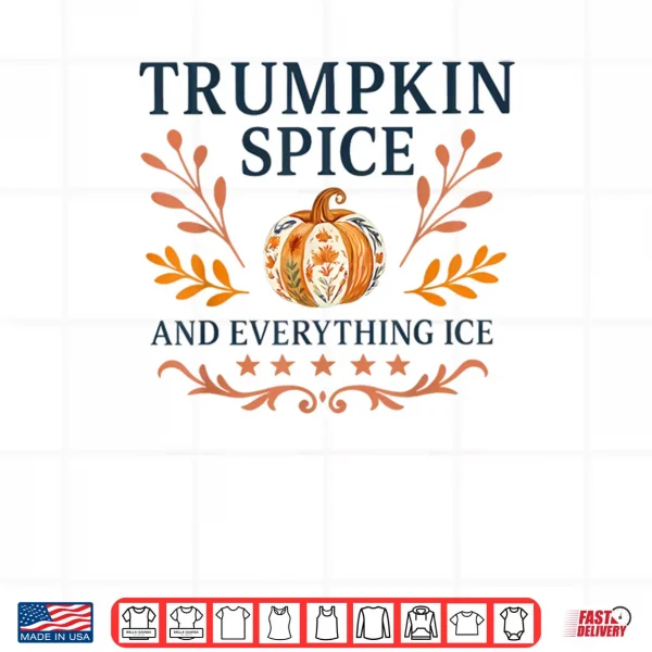 Trumpkin Spice And Everything ICE Liberal Fall Halloween Shirt 3 Design Trumpkin Spice And Everything ICE Liberal Fall Halloween Shirt