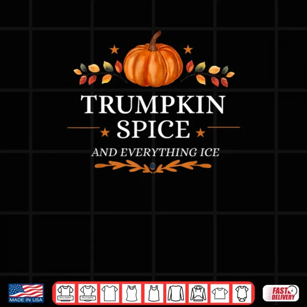 Design Trumpkin Spice and Everything Ice Fall Autumn Halloween Shirt