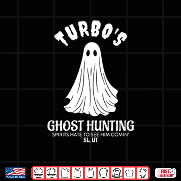 Design Turbos Ghost Hunting Spirits Hate To See Him Comin Shirt
