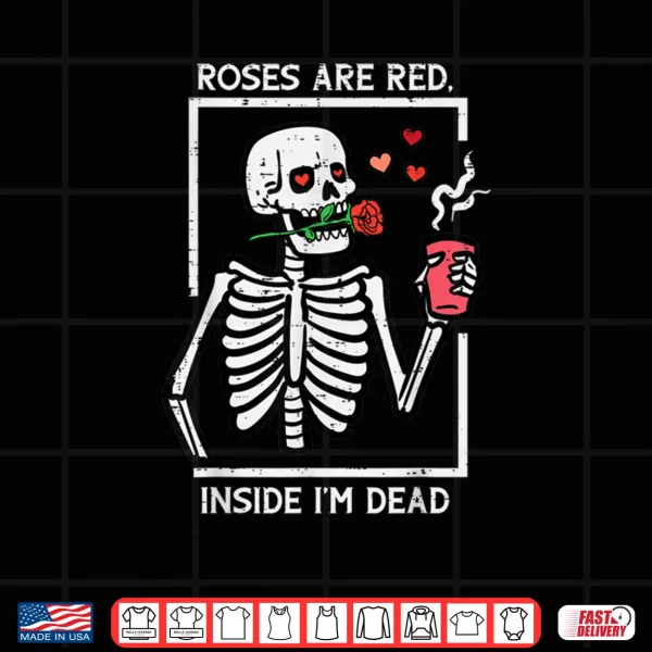 Design Valentines Day Skeleton Coffee Roses Are Red Shirt