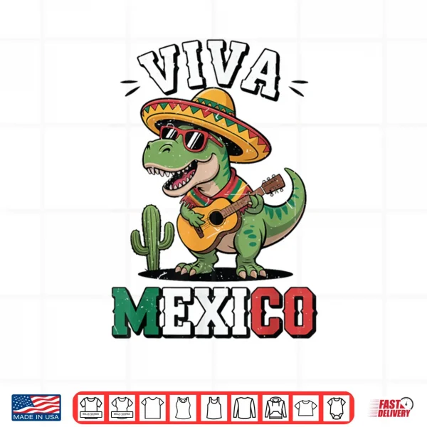 Design Viva Mexico Mexican Dinosaur Independence Day Shirt