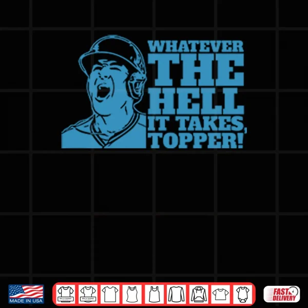 Design Whatever The Hell It Takes Topper Phillies Shirt