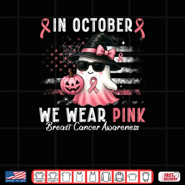 Design in October We Wear Pink Shirt Ghost Breast Cancer Awareness Shirt