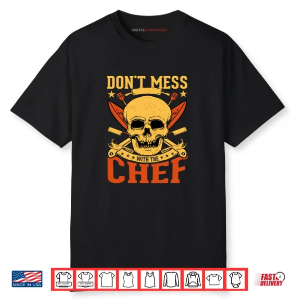 Don’t Mess with The Chef   Skull Kitchen Shirt