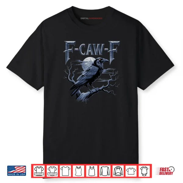 F Caw F Funny Gothic Raven Bird Halloween Shirt