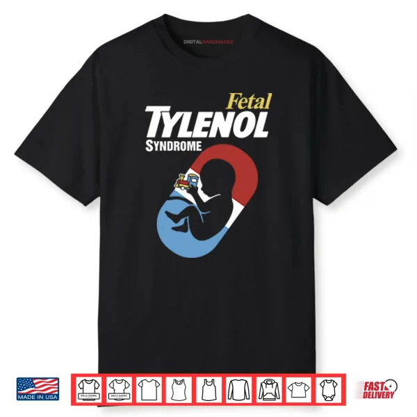 Fetal Tylenol Syndrome Shirt