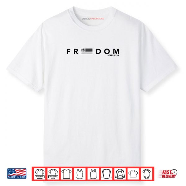 Freedom American Flag Christ is King Sets You Free Shirt