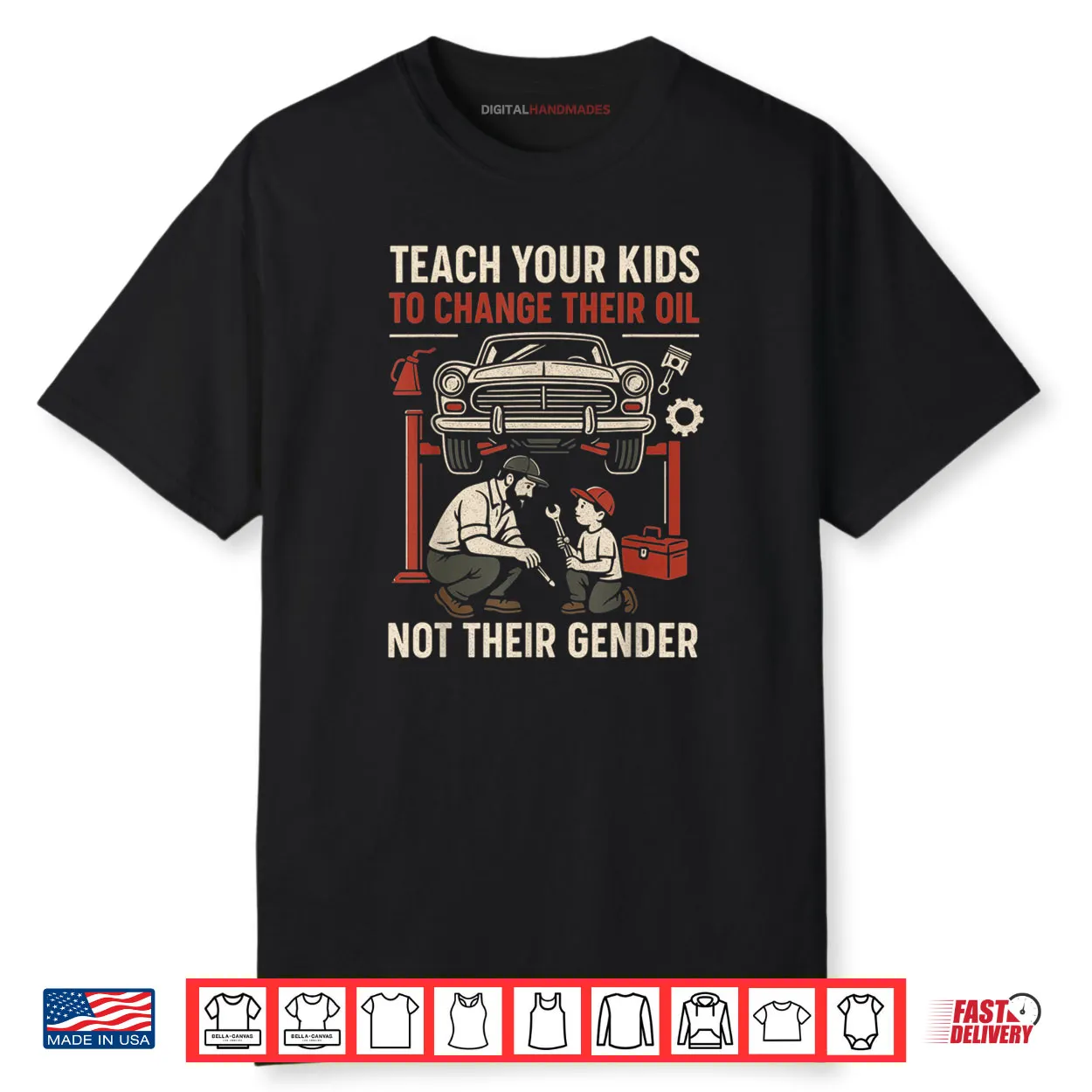 Funny Teach Your Kids to Change Their Oil Not Their Gender Shirt Funny Teach Your Kids to Change Their Oil Not Their Gender Shirt