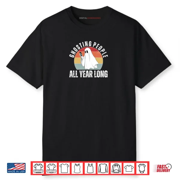 Ghosting People All Year Long Halloween Ghost Costume Shirt