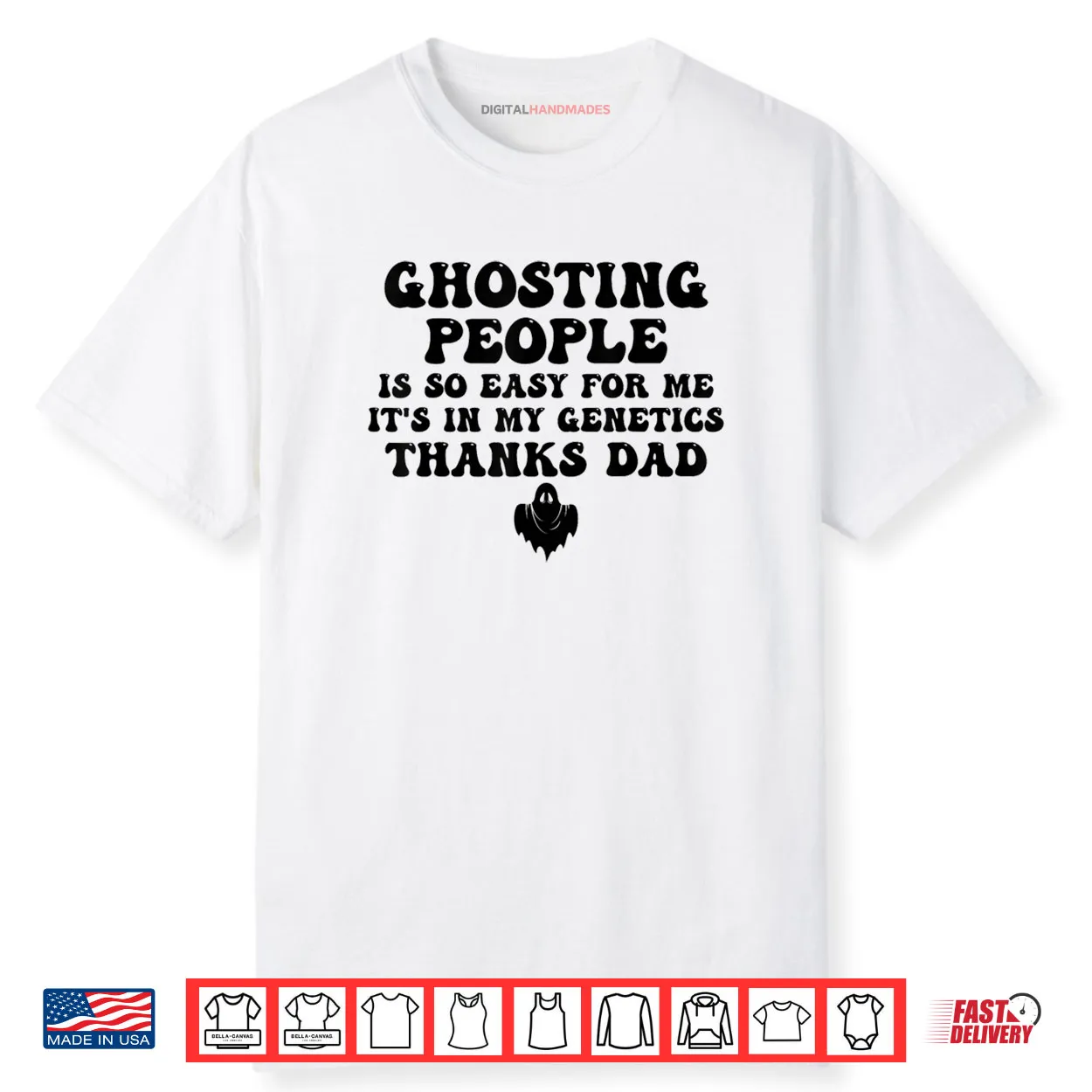 Ghosting People Is So Easy For Me It’s In My Genetics Thanks Shirt Ghosting People Is So Easy For Me It’s In My Genetics Thanks Shirt