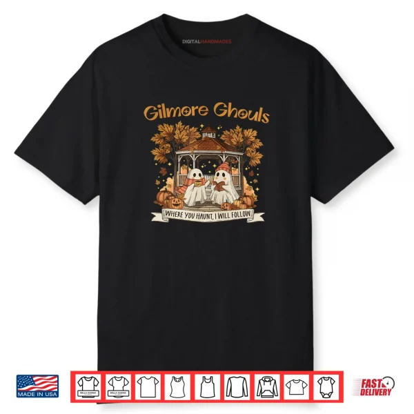 Gilmore Ghouls Where You Haunt I Will Follow Halloween Ghost Shirt
