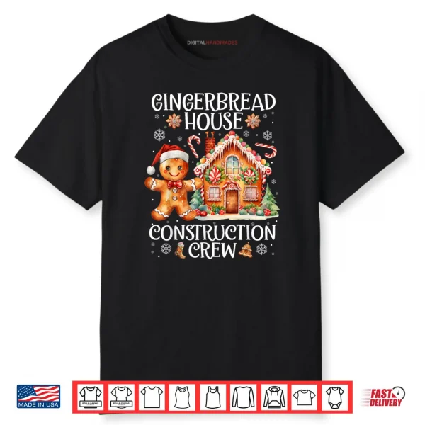 Gingerbread House Construction Crew Cookies Baking Christmas Shirt