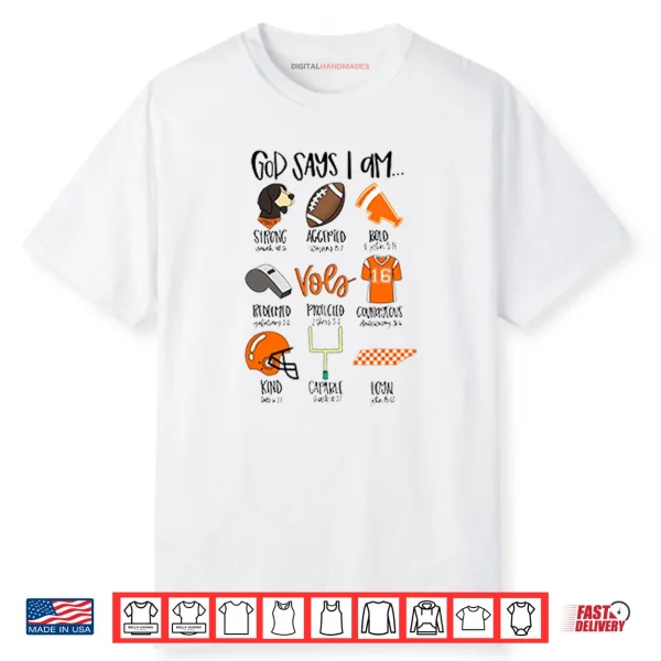 God Says I Am Tennessee Vols Shirt