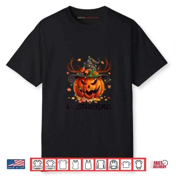 Happy Hallothanksmas Pumpkin Halloween Thanksgiving Xmas Shirt