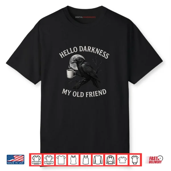 Hello Darkness My Old Friend Crow Coffee Spooky Halloween Shirt