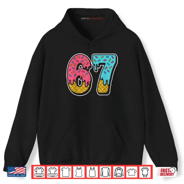 Hoodie 67 Ice Cream Drip Meme Funny Six Seven Gen Alpha Slang Shirt