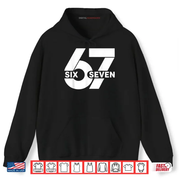 67 Six Seven Meme Shirt 2 Hoodie 67 Six Seven Meme Shirt
