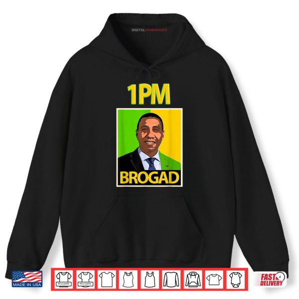 Andrew Holness 1PM BROGAD JLP Supporters Novelty Retro Art Shirt 2 Hoodie Andrew Holness 1PM BROGAD JLP Supporters Novelty Retro Art Shirt
